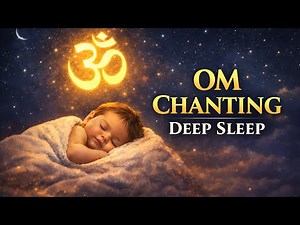 Powerful OM Chanting for Deep Sleep| Fall Asleep in Minutes |Meditation Mantra for Yoga & Deep Sleep