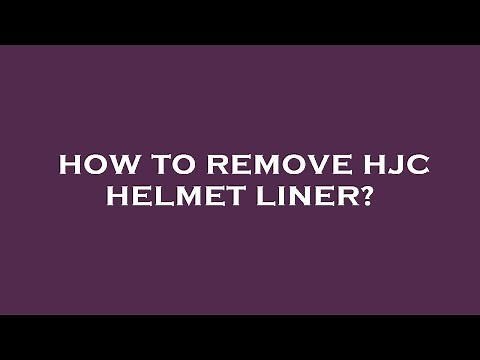 How to remove hjc helmet liner?
