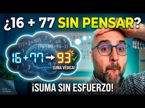 ¿16 + 77 sin pensar? Suma sin esfuerzo | Club de las Védicas [Módulo 1 – Vídeo 7]