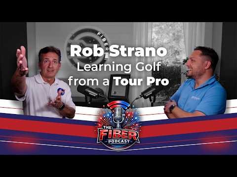 How Former PGA Tour Pro Rob Strano Helps Golfers Improve Their Game | The Fiber Podcast