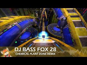 [Electronic] Chemical plant remix - sonic 2 - DJBassFox28