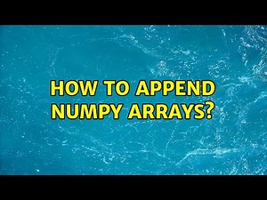 How to append numpy arrays?