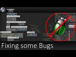 Unreal Engine 4 - Fixing some Bugs - Part 42
