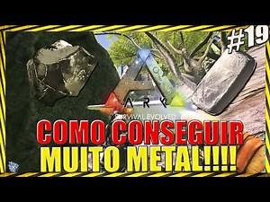 ARK (Tutorial) : COMO CONSEGUIR MUITO METAL!!!!! #19