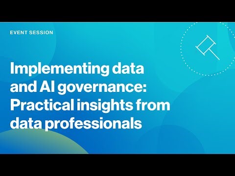 Implementing Data & AI Governance: Practical insights from data professionals