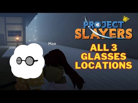 Where To Find Mae's Glasses in Project Slayers | All 3 Glasses Locations