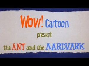 Ant and the Aardvark , Episode 01: "The Ant and the Aardvark"