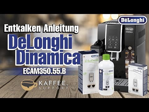 DeLonghi Dinamica ECAM350 .55.B Entkalken Anleitung