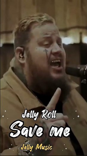 Jelly Roll Save me