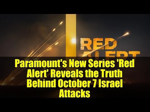Paramount's New Series 'Red Alert' Reveals the Truth Behind October 7 Israel Attacks