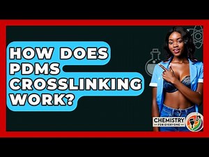 How Does PDMS Crosslinking Work? - Chemistry For Everyone