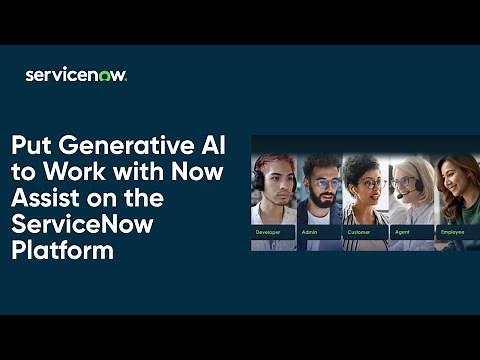 Put Generative AI to Work with Now Assist on the ServiceNow Platform