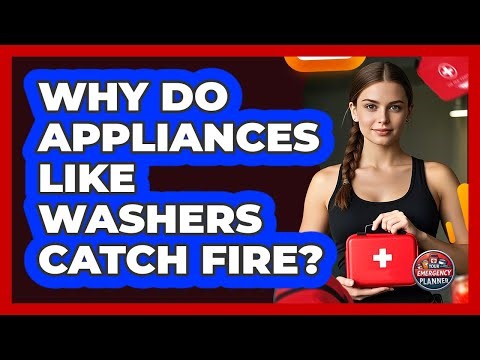 Why Do Appliances Like Washers Catch Fire?