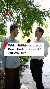 Which British royal was Down Under this week? 7NEWS Quiz