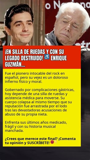 ¡EN SILLA DE RUEDAS Y CON SU LEGADO DESTRUIDO! ♿ ENRIQUE GUZMÁN...