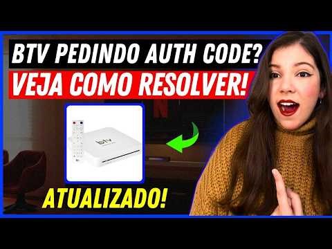 Is BTV asking for an AUTH CODE? Is BTV asking for an access code? - See how to solve this problem!