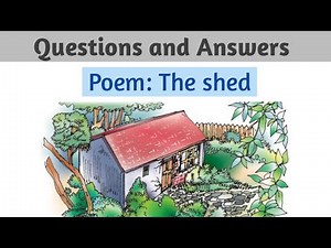 The shed poem Class 7th| Questions and Answers