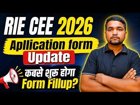 RIE CEE 2026 Application Form Update | When Will The Form Fill-up Start?
