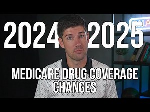 How Medicare Drug Coverage is Changing in 2024 & 2025