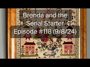 Brenda and the Serial Starter - Episode #118 (9/8/24)