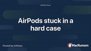AirPods stuck in a hard case