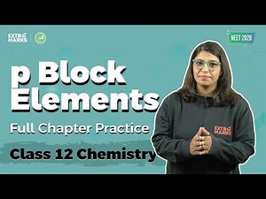 P-Block Elements | NEET 2026 के Top PYQs और Concept Practice | Class 12 Chemistry