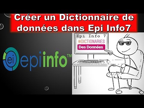 [TUTO] COMMENT CRÉER UN DICTIONNAIRE DE DONNÉES SUR EPI INFO 7 [2018] Partie 3