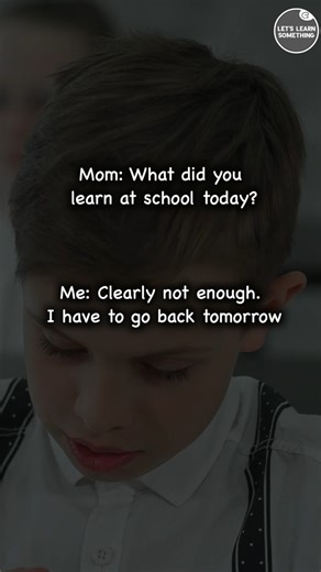 What did you learn today if you have to go back tomorrow? | Lets learn something