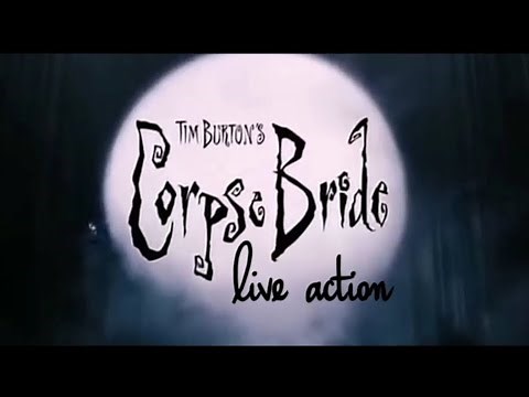 Corpse Bride - Trailer Live Action FANMADE