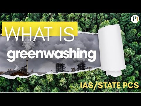 What is Greenwashing | Fake Eco-Friendly Claims by Companies | UPSC/STATE PCS