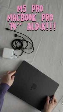 M5 pro Macbook pro 14 inch aldık!! #sessizvlog #macbook #reklamyoktur #kutuaçılımı