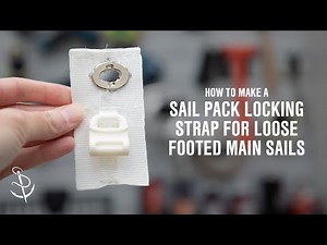 How To Make A Sail Pack Locking Strap For Loose Footed Main Sails