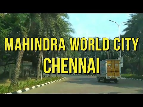 Mahindra World City | Chennai | Chengalpattu | A drive through MWC