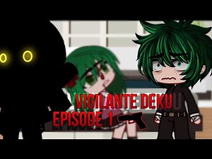 // 🔫 Vigilante deku ❤️‍🩹 // episode 1 ( theweird0 ) #gacha #gachaclub #trending #mha #mhagacha