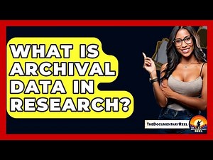 What Is Archival Data In Research? - The Documentary Reel