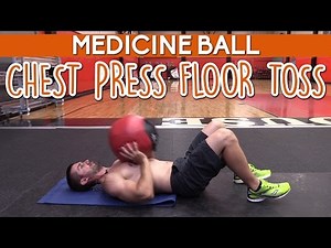 Med Ball Chest Press Floor Toss