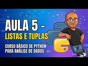 Aula 5 - Listas e Tuplas
