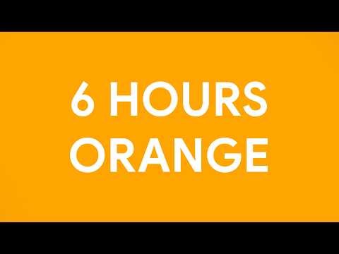 Orange Screen 6 Hours [4K]