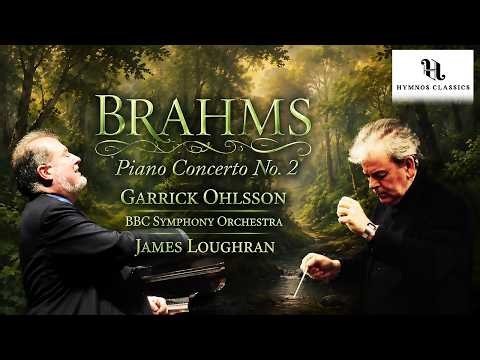 BRAHMS, J.: Piano Concerto No. 2 Op. 83 - Garrick Ohlsson, BBC Symphony, James Loughran