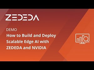 How to Build and Deploy Scalable Edge AI with ZEDEDA and NVIDIA