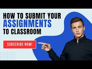 How to submit your Assignments to Google Classroom