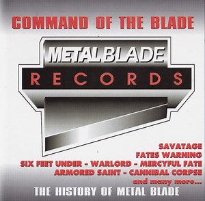 Various - Command Of The Blade - The History Of Metal Blade Records