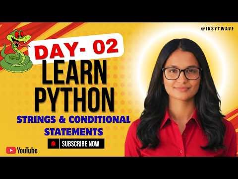 LECTURE 2 : Strings & Conditional Statements | Python Full Course