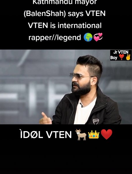 My ÌDØL VTEN is international rapper//legend🐐👑☺️💞 #vten #balenshah #vtenfansclub10 #vtenfan #vtenrap #kathmandu #mayor #idol #king #legend #❤️