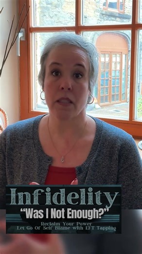 Reclaim Your Power After Infidelity | Let Go of Self-Blame with EFT (Tapping) “Was I Not Enough?”