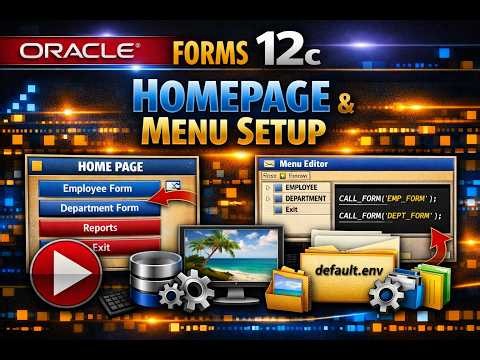 28. Oracle Forms 12c | Create Homepage & Menu | Call Form Coding | Setup default.env File
