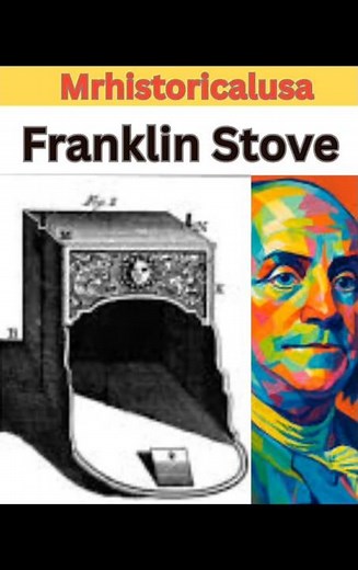 About Benjamin Franklin and his invention the Franklin Stove