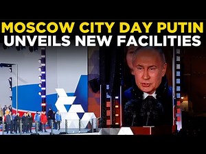 LIVE | Russia's Moscow City Day 2025 | Vladimir Putin Inaugurates Several New Infrastructure