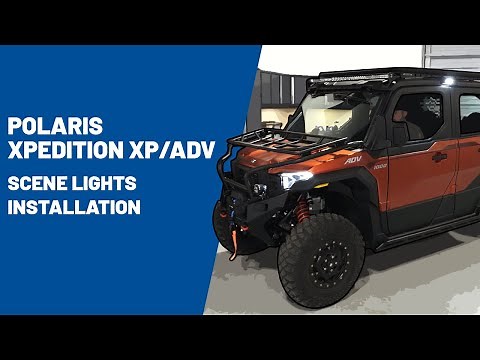 2024 Polaris XPEDITION XP/ADV | Scene Lights Installation | Polaris Off Road Vehicles