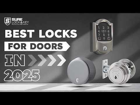 Best Locks for Doors In 2025